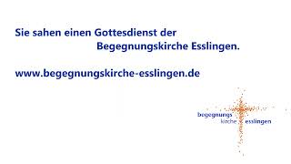 Begegnungskirche Esslingen - 17. Januar 2021