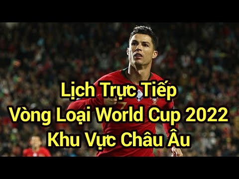 Lịch Thi Đấu Và Trực Tiếp Vòng Loại World Cup 2022 Khu Vực Châu Âu Từ Ngày 01/09 Đến Ngày 03/09