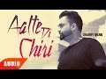 Aatte Di Chiri (Full Audio Song) | Sharry Mann | Full Audio Song | Speed Records