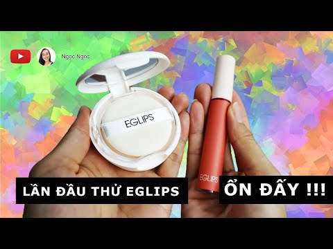 Eglips phấn nén và 💄son tint hơi bị êm ấy 🥰 | Review tất tần tật | Ngọc Ngọc