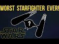 The Worst Starfighter In Star Wars - By Far | Star Wars Legends Lore