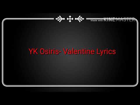 YK Osiris - Valentine YK Osiris - Valentine