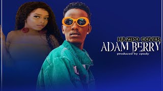 Nandy - Hazipo Cover By Adam Berry Best Cover 2019 Click Listen Watch