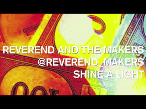 Reverend And The Makers - Shine A Light