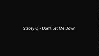 Watch Stacey Q Dont Let Me Down video