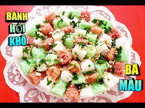 CÁCH LÀM BÁNH HỎI KHÔ BA MÀU Đơn giản / Cuộc sống Pháp