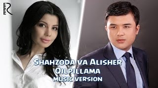 Shahzoda Va Alisher Fayz - Qilpillama (Official Audio Music)