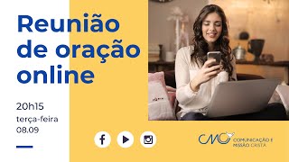 Reunião de oração online | 20h15 | Terça-feira | 08.09