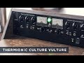 Get that warm tone! How I use the Thermionic Culture Vulture Two Channel Tube Distortion Unit