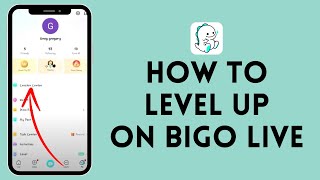How To Level Up On Bigo Live Enhance Your Bigo Live Experience 2024?