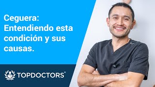 Ceguera Entendiendo Esta Condición Y Sus Causas.