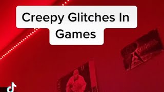Creepy Glitches In Games