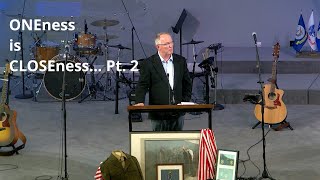 ONEness is CLOSEness... Pt. 2 - Sunday Worship 11/7/2021
