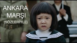 Ayla Filmindeki Ankara Marşı (Sözleriyle)