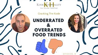 Food and Beverage 2021 Trends - which ones are Overrated or Underrated? Cracking The Kode Ep. 8