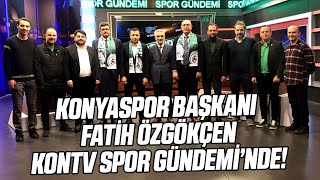 Konyaspor Başkanı Fatih Özgökçen, @KONTV'de!