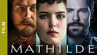Mathilde. Biographical Drama. Russian Tv Series. English Subles. Best Films
