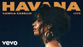 Camila Cabello - Havana (Live - Audio)