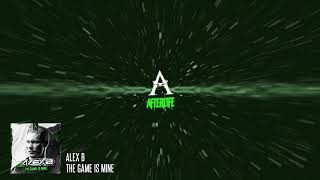 Alex B - The Game Is Mine