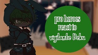 Pro Heroes React To Vigilante Dekuaumyheroacademiagacha11Angstenjoynew Intro