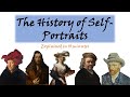 The History of Self-Portraits Explained