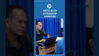 Artis Aceh Ditangkap Narkoba