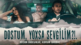 Aqsin Fateh - Dostum yoxsa Sevgilim?! ( film-trailer ) 2024