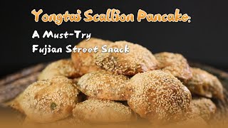 Yongtai Scallion Pancake A Must-Try Fujian Street Snack