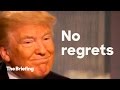 Donald Trump: No regrets | The Briefing