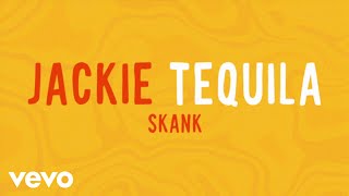 Watch Skank Jackie Tequila video