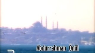 Abdurrahman Önül - Uçun Kuşlar