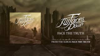 Watch All Faces Down Face The Truth video
