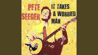 Watch Pete Seeger Never Wed An Old Man video
