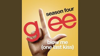 Watch Glee Cast Blow Me one Last Kiss video