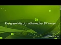 Madhumazha Evergreen hits- EV Valsan - Full Song CD Available