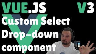 Vue.js 3 Custom Select Drop-Down Component.
