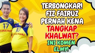 Terbongkar Fiz Fairuz Pernah Kena Tanggap Khalwat? Ini Komen Mengejut Almy Nadia