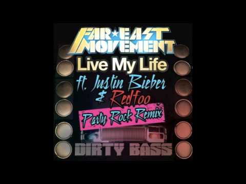 Live My Life PARTY ROCK REMIX - Far East Movement ft. Justin...