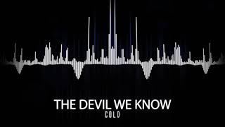 Watch Cold The Devil We Know video
