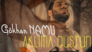 Gökhan NAMLI  Aklıma Düştün 