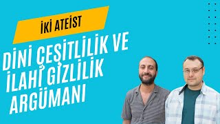 S1B7 - Dini Çeşitlilik Ve İlahi Gizlilik Argümanı