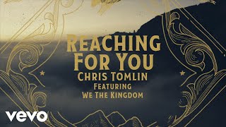 Watch Chris Tomlin Reaching For You feat We The Kingdom video