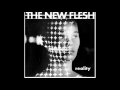 The New Flesh "Reality"
