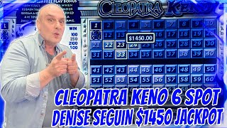 Cleopatra Keno 6 Spot Denise Seguin $1450 Jackpot