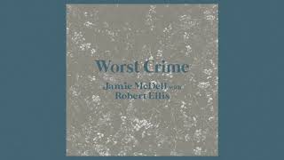 Watch Jamie Mcdell Worst Crime feat Robert Ellis video