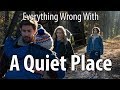 Everything Wrong With A Quiet Place In 13 Minutes Or... thumbnail