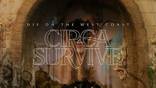 Watch Circa Survive Die On The West Coast video