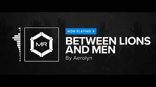 Watch Aerolyn Between Lions And Men video