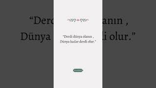 Bir Zarif Derdi Dünya Olanın, Kadar Derdi Olur...