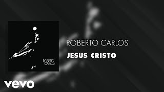 Watch Roberto Carlos Jesus Cristo video